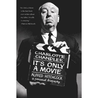It's Only a Movie - (Applause Books) by  Charlotte Chandler (Paperback)