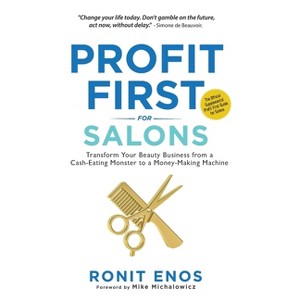 Profit First for Salons - by  Ronit Enos (Paperback) - 1 of 1