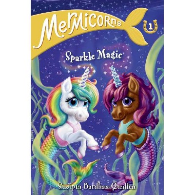 Mermicorns #1: Sparkle Magic - by Sudipta Bardhan-Quallen (Paperback)