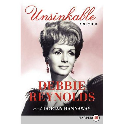 Unsinkable LP - Large Print by  Debbie Reynolds & Dorian Hannaway (Paperback)