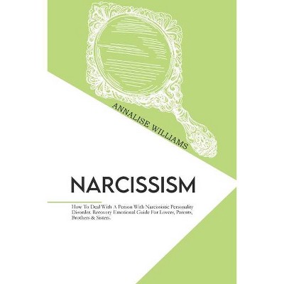 Narcissism - by  Annalise Williams (Paperback)