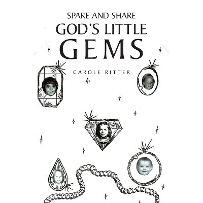 Spare And Share God's Little Gems - By Carole Ritter (paperback) : Target