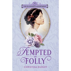 Tempted by Folly - by  Christina Dudley (Paperback) - 1 of 1