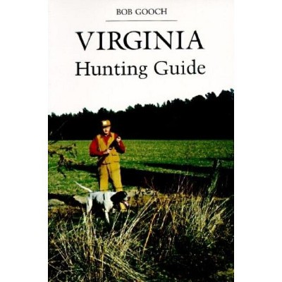 Virginia's Hunting Guide - by  Bob Gooch (Paperback)