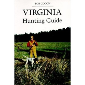 Virginia's Hunting Guide - by  Bob Gooch (Paperback) - 1 of 1