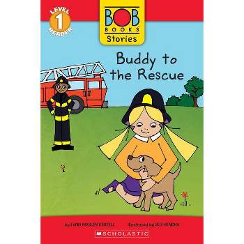 Buddy to the Rescue (Bob Books Stories: Scholastic Reader, Level 1) - (Scholastic Reader: Level 1) by Lynn Maslen Kertell