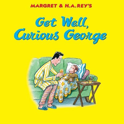 Get Well, Curious George - by  H A Rey (Hardcover)