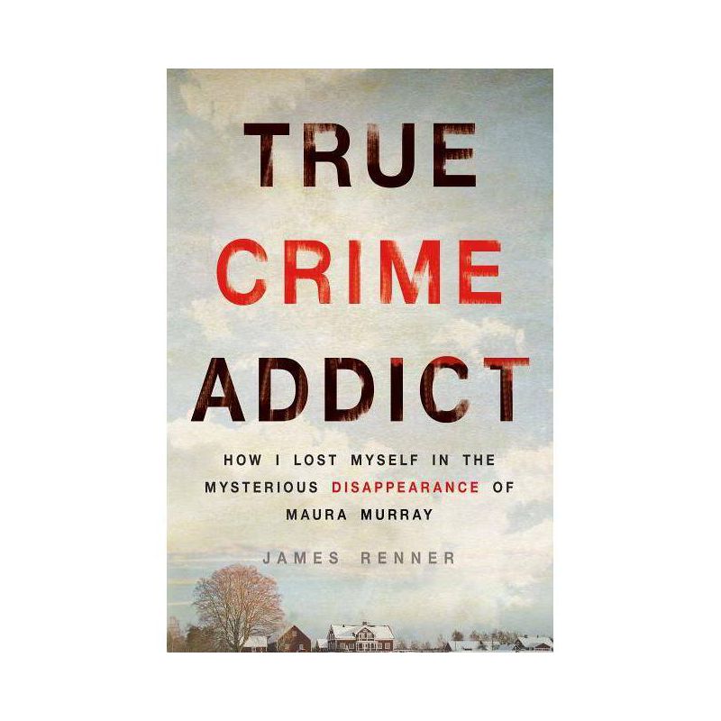 True Crime Addict - by  James Renner (Hardcover), 1 of 2