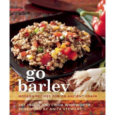 Go Barley - by  Pat Inglis & Linda Whitworth (Paperback)