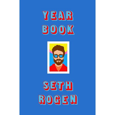 Yearbook - by Seth Rogen (Hardcover)