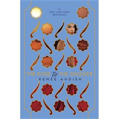 The Rose and the Dagger (Hardcover) by Renee Ahdieh