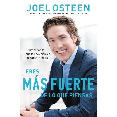 Eres Más Fuerte de Lo Que Piensas - by  Joel Osteen (Paperback)