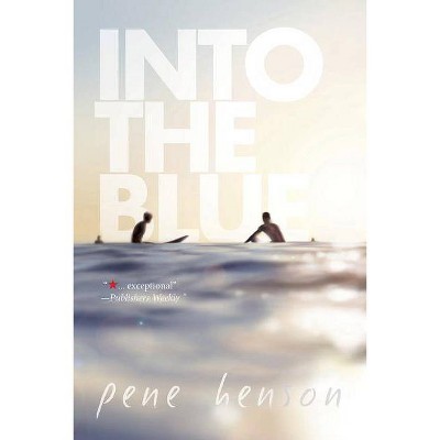 Into the Blue - by  Pene Henson (Paperback)