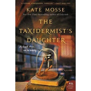 The Taxidermist's Daughter - by  Kate Mosse (Paperback) - 1 of 1