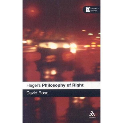 Hegel's 'Philosophy of Right' - (Reader's Guides) by  David Edward Rose (Paperback)