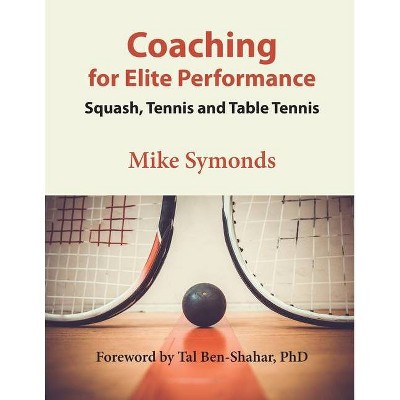 Coaching for Elite Performance - by  Mike Symonds (Paperback)