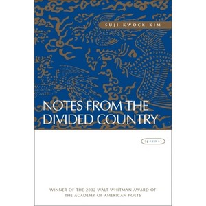 Notes from the Divided Country - by  Suji Kwock Kim (Paperback) - 1 of 1
