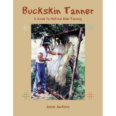 Buckskin Tanner - by  Jaime Jackson (Paperback)