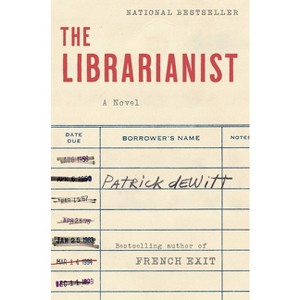 The Librarianist - by Patrick DeWitt - 1 of 1