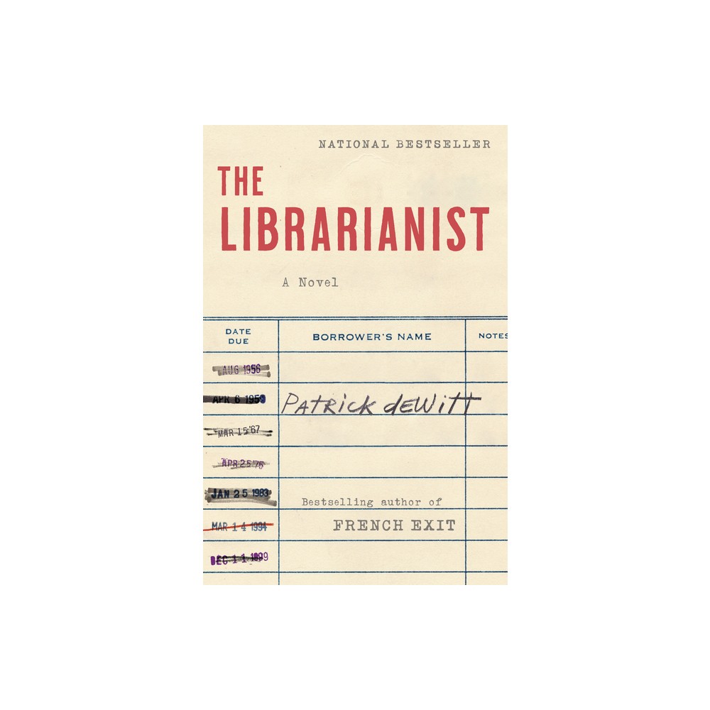 The Librarianist - by Patrick DeWitt (Hardcover)