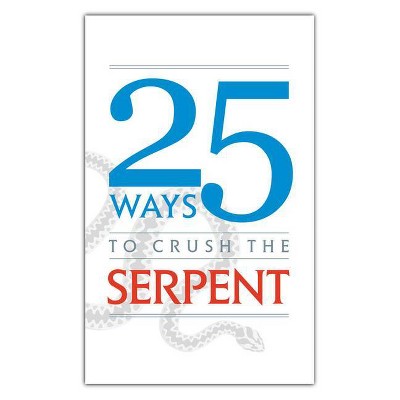 25 Ways to Crush the Serpent - by  Tan Books (Paperback)