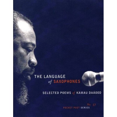 The Language of Saxophones - (City Lights Pocket Poets) by  Kamau Daáood (Paperback)