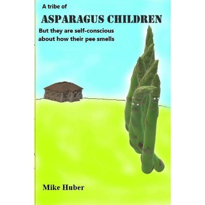 A Tribe Asparagus Children - by  Mike Huber (Paperback)