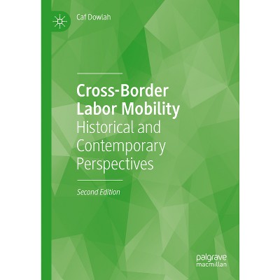Cross-Border Labor Mobility - 2nd Edition by  Caf Dowlah (Hardcover)
