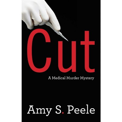 Cut - by  Amy S Peele (Paperback)