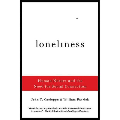 Loneliness - by  John T Cacioppo & William Patrick (Paperback)