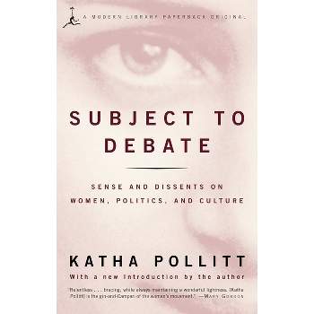 Subject to Debate - by  Katha Pollitt (Paperback)