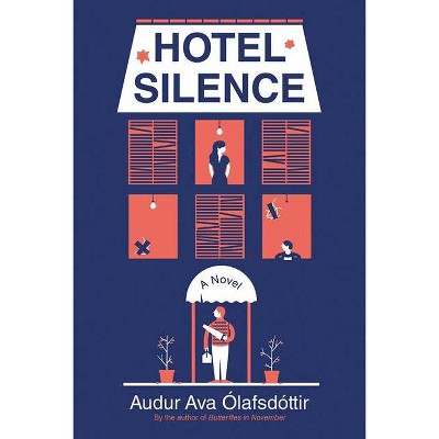 Hotel Silence - by  Audur Ava Olafsdottir (Paperback)