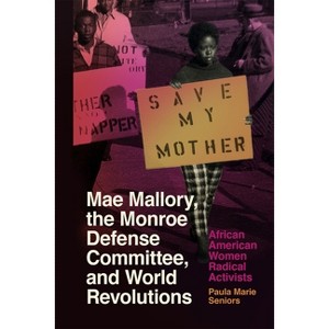 Mae Mallory, the Monroe Defense Committee, and World Revolutions - by Paula Marie Seniors - 1 of 1