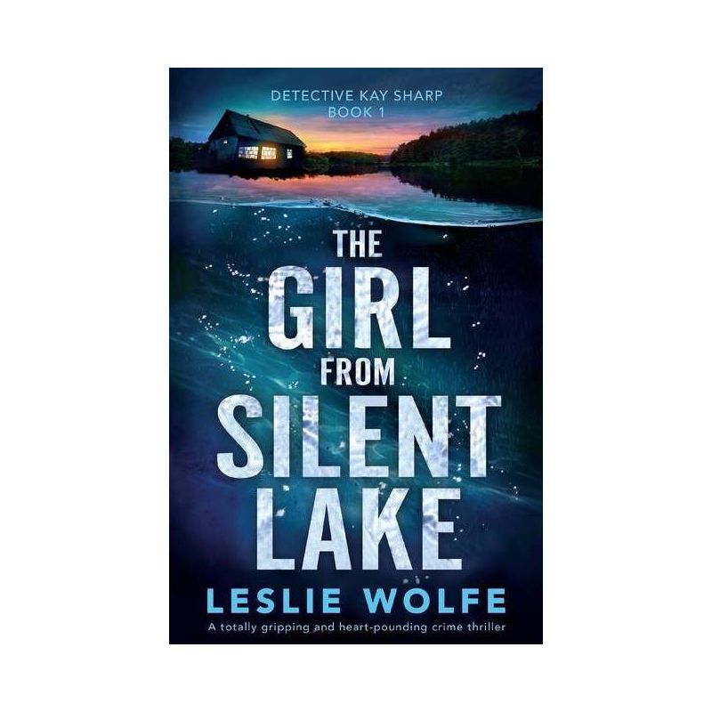 The Girl from Silent Lake - (Detective Kay Sharp) by  Leslie Wolfe (Paperback), 1 of 2