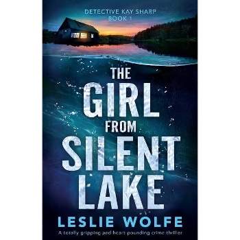 The Girl from Silent Lake - (Detective Kay Sharp) by  Leslie Wolfe (Paperback)