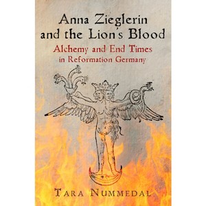 Anna Zieglerin and the Lion's Blood - (Haney Foundation) by Tara Nummedal - 1 of 1