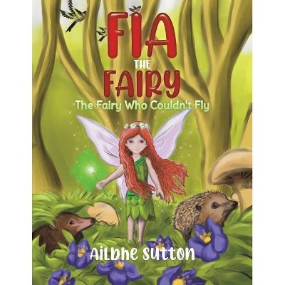 Fia the Fairy - by  Ailbhe Sutton (Paperback)