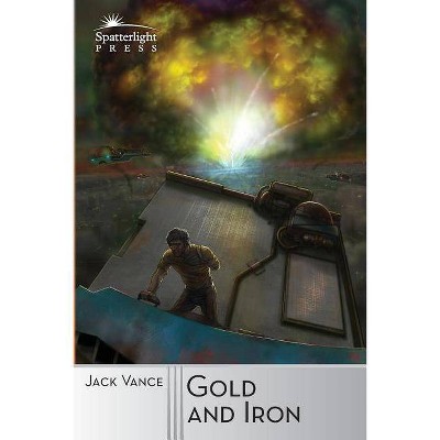 Gold and Iron - by  Jack Vance (Paperback)