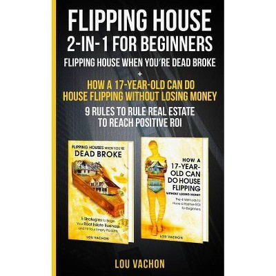 Flipping House 2 In 1 For Beginners - by  Lou Vachon (Paperback)