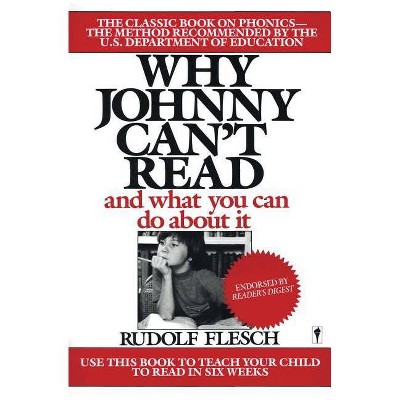 Why Johnny Can't Read? - by  Rudolf Flesch (Paperback)