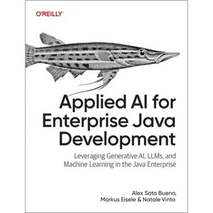 Applied AI for Enterprise Java Development - by  Alex Soto Bueno & Markus Eisele & Natale Vinto (Paperback) - 1 of 1