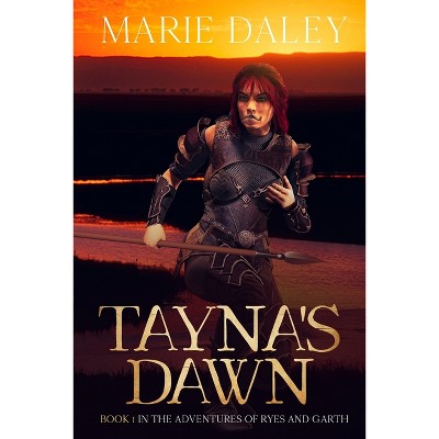 Tayna's Dawn - by  Marie Daley (Paperback)