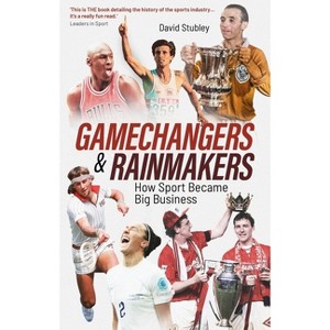 Gamechangers and Rainmakers - by  David Stubley (Hardcover) - 1 of 1