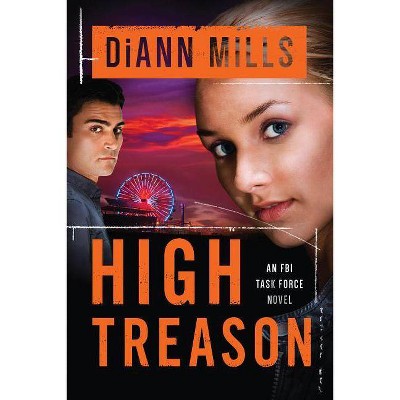  High Treason - (FBI Task Force) by  DiAnn Mills (Paperback) 