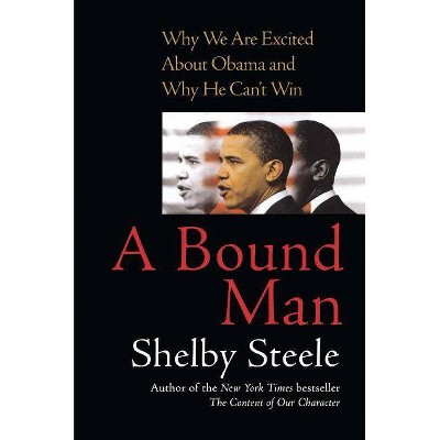 A Bound Man - by  Shelby Steele (Paperback)