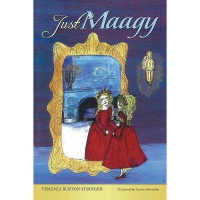 Just Maagy - by  Virginia Burton Stringer (Paperback)