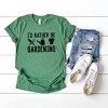 Simply Sage Market Women's I'd Rather Be Gardening Short Sleeve Graphic Tee - 3 of 4