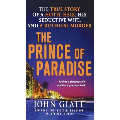 The Prince of Paradise - by  John Glatt (Paperback)