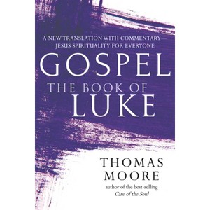 Gospel--The Book of Luke - by  Thomas Moore (Paperback) - 1 of 1