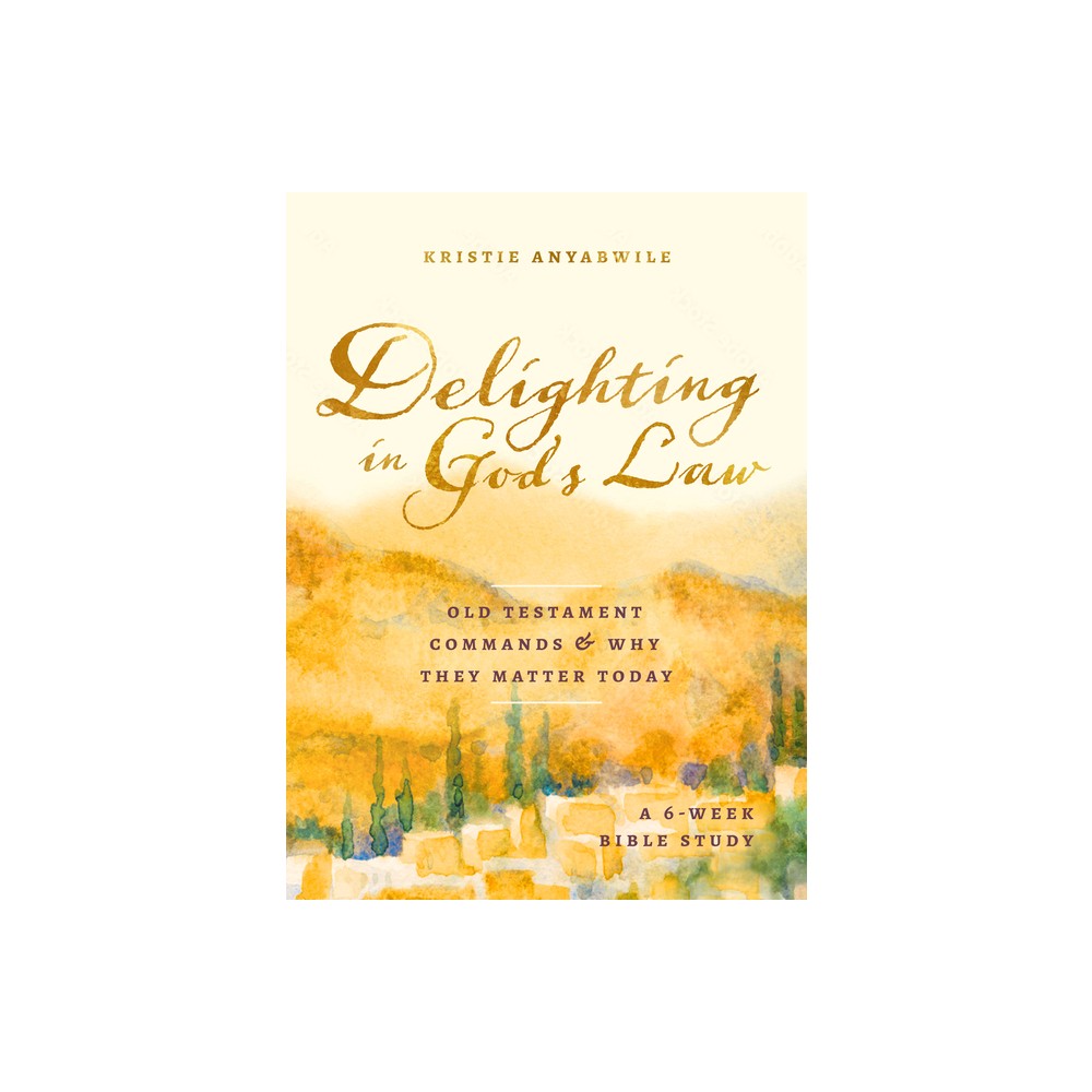 Delighting in Gods Law - by Kristie Anyabwile (Paperback)